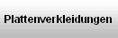 Plattenverkleidungen